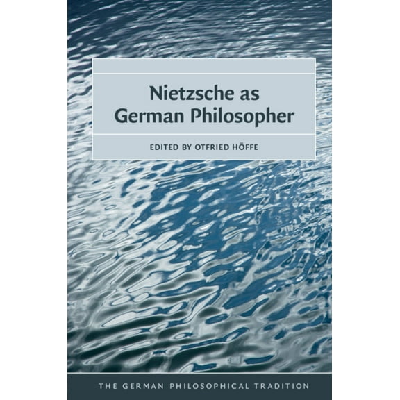 German Philosophical Tradition Nietzsche as German Philosopher, (Hardcover)
