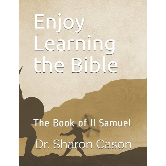 Enjoy Learning the Bible Enjoy Learning the Bible: The Book of II Samuel, Book 7, (Paperback)