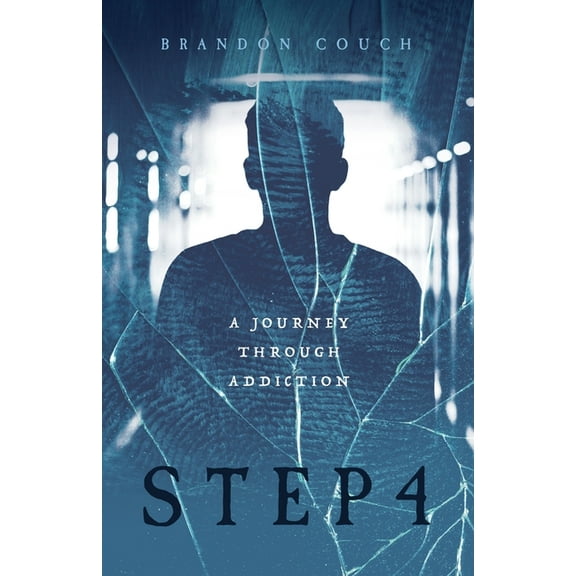 Step 4: A Journey Through Addiction, (Paperback)