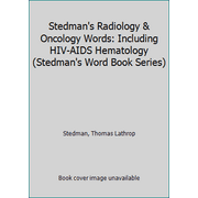 Stedman's Radiology & Oncology Words: Including HIV-AIDS Hematology (Stedman's Word Book Series) [Paperback - Used]