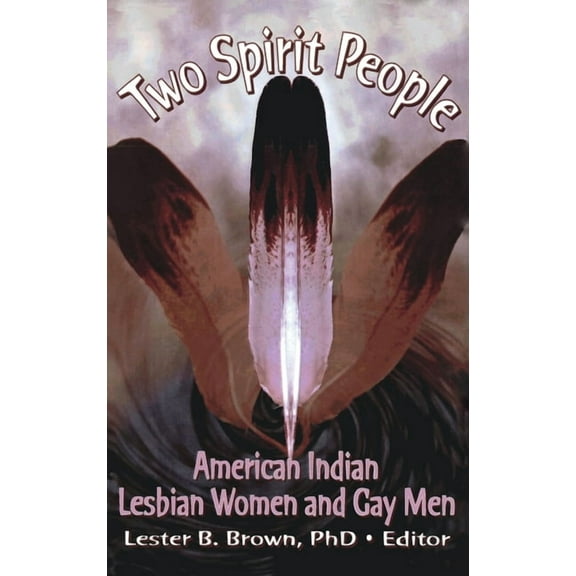 Two Spirit People: American Indian Lesbian Women and Gay Men, (Hardcover)