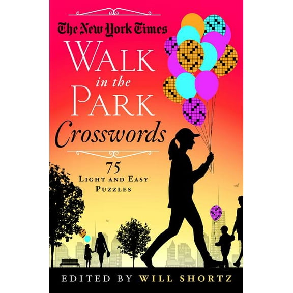 The New York Times Walk in the Park Crosswords: 75 Light and Easy Puzzles, (Paperback)