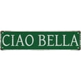thumbnail image 1 of Street Sign Metal Tin Signs Ciao Bella Rustic Home Outdoor Art Wall Decorations For Cafe Bar Kitchen 4x16 Inch, 1 of 5