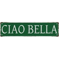 Street Sign Metal Tin Signs Ciao Bella Sign Rustic Metal Tin Sign Home Outdoor Art Wall Decorations For Cafe Bar Kitchen 4X16 Inch