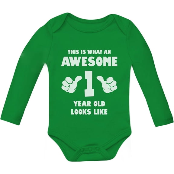 This Is What an Awesome One Year Old Looks Like Funny Baby Long Sleeve Bodysuit 6M Green