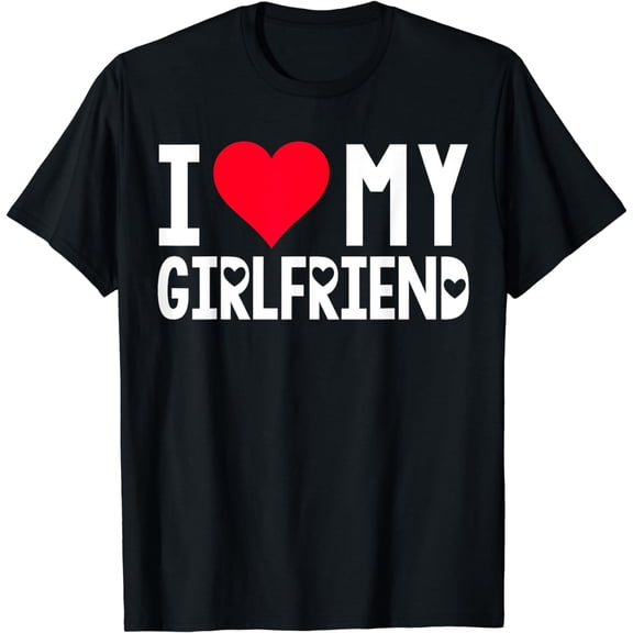 t-shirt I Love My Hot Girlfriend I Heart My Hot Girlfriend GF T-Shirt mens t shirt,black,women,funny,misfits,men,journey