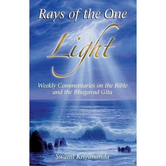 Rays of the One Light: Weekly Commentaries on the Bible & Bhagavad Gita, (Paperback)