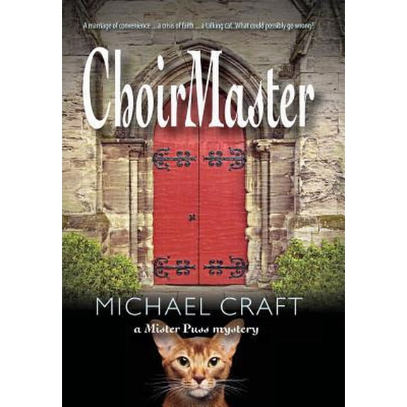 Pre-Owned ChoirMaster: A Mister Puss Mystery (Hardcover) 0578523302 9780578523309