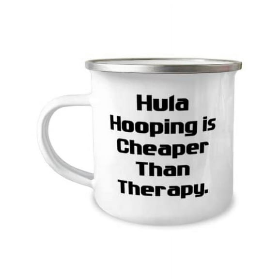 Perfect Hula Hooping 12oz Camper Mug, Hula Hooping is Cheaper Than Therapy, For Men Women, Present From, For Hula Hooping