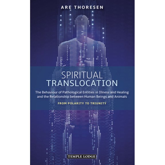 Pre-Owned Spiritual Translocation: The Behaviour of Pathological Entities in Illness and Healing and the Relationship Between Human Beings and Animals: From Pol (Paperback) 1912230453 9781912230457