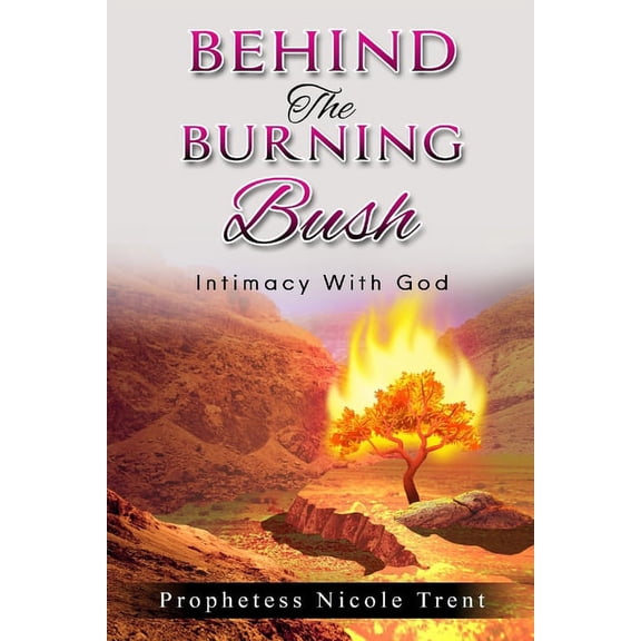Behind The Bush "Intimacy With God", (Paperback)