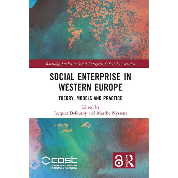 Routledge Studies in Social Enterprise & Social Enterprise in Western Europe: Theory, Models and Practice, (Paperback)