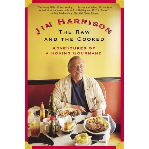 The Raw and the Cooked: Adventures of a Roving Gourmand, (Paperback)