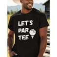 thumbnail image 2 of "Let's Par Tee" Golf-Themed Graphic, Breathable Round Neck Short Sleeve, Perfect for Outdoor Fun, Birthday or Holiday Gift, Casual Sportswear | Graphic Tee | Machine Washable, 2 of 10