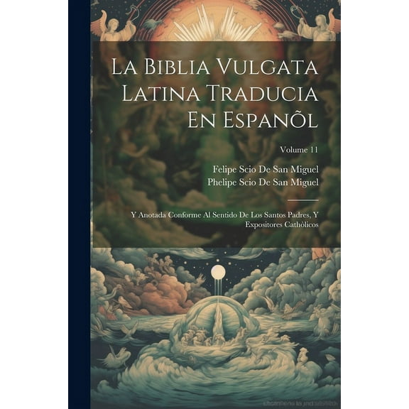 La Biblia Vulgata Latina Traducia En Espanõl (Paperback)