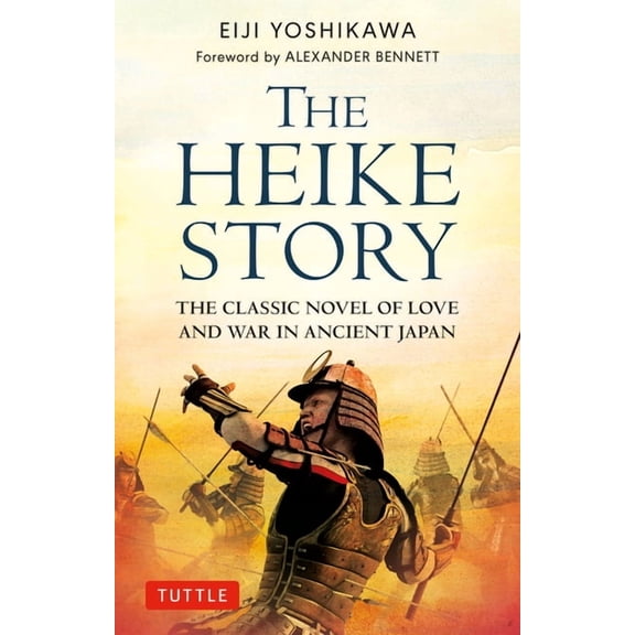 Tuttle Classics The Heike Story: The Novel of Love and War in Ancient Japan, (Paperback)