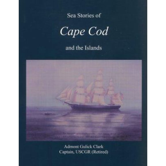 Pre-Owned Sea Stories of Cape Cod and the Islands (Hardcover) 0936972173 9780936972176
