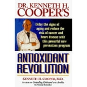 Dr. Kenneth H. Cooper's Antioxidant Revolution: Delay the Signs of Aging and Reduce the Risk... (Hardcover) by Kenneth H Cooper