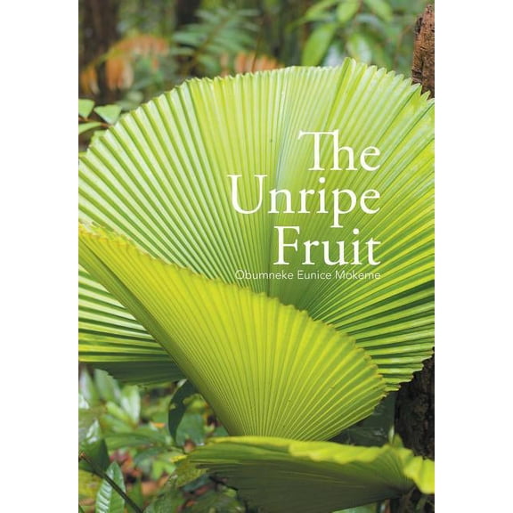 The Unripe Fruit (Hardcover)