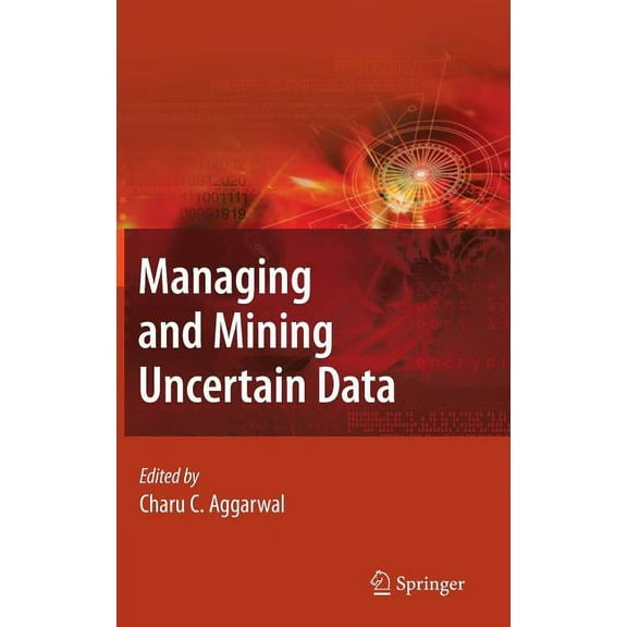 Advances in Database Systems Managing and Mining Uncertain Data, Book 35, (Hardcover)