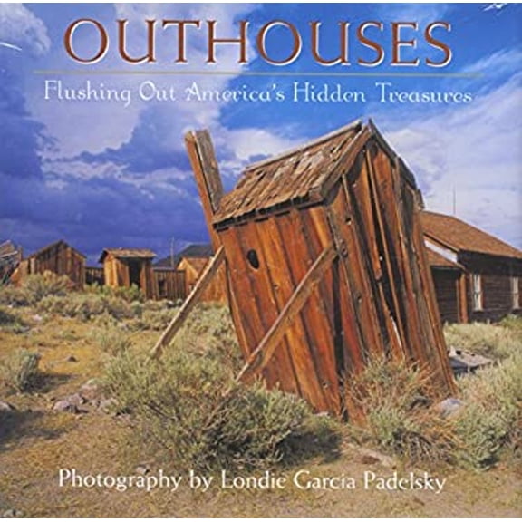 Pre-Owned Outhouses : Flushing Out America's Hidden Treasures (Paperback) 9781933192253