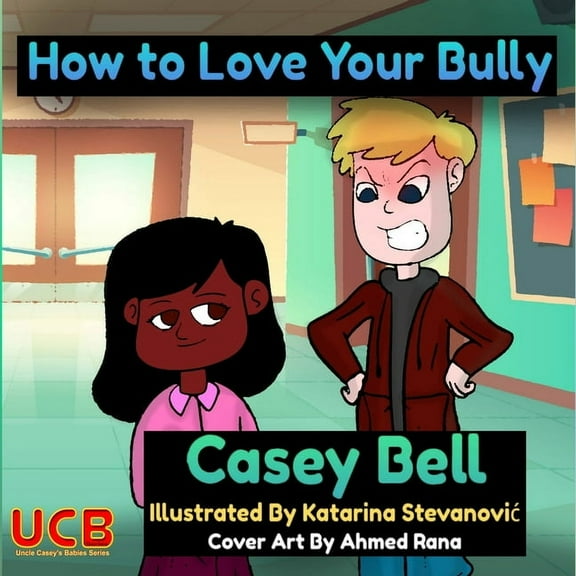 Ucb: How to Love Your Bully: 2021 Version (Paperback)