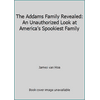 The Addams Family Revealed: An Unauthorized Look at America's Spookiest Family [Paperback - Used]
