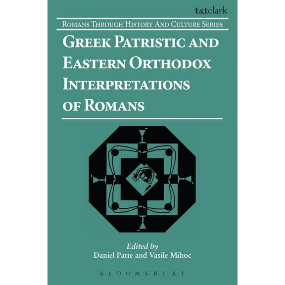 Romans Through History & Culture Greek Patristic and Eastern Orthodox Interpretations of Romans, Book 9, (Paperback)