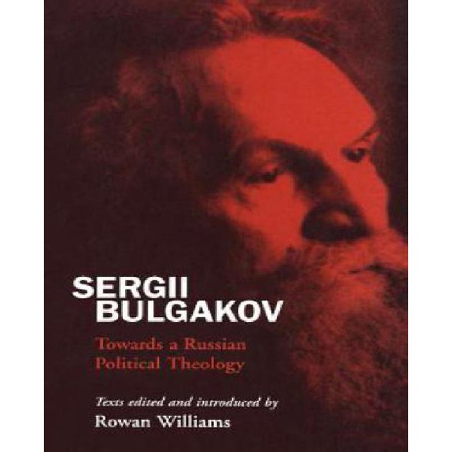 Sergii Bulgakov: Towards a Russian Political Theology