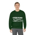 thumbnail image 5 of Everyone Was Thinking It I Just Said It, Funny Sweatshirt, Humor Sweater, Sarcasm, Sarcastic, Men's, Women's, Unisex, 5 of 9