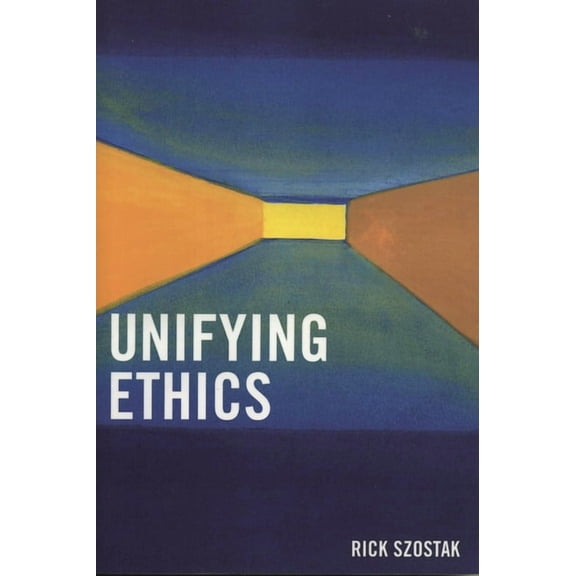 Unifying Ethics, (Paperback)