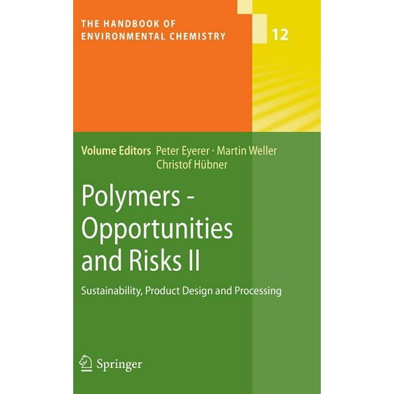 Handbook of Environmental Chemistry Polymers - Opportunities and Risks II: Sustainability, Product Design and Processing, Book 12, (Hardcover)