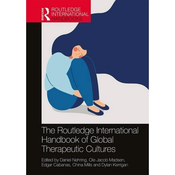 Routledge International Handbooks The Routledge International Handbook of Global Therapeutic Cultures, (Paperback)