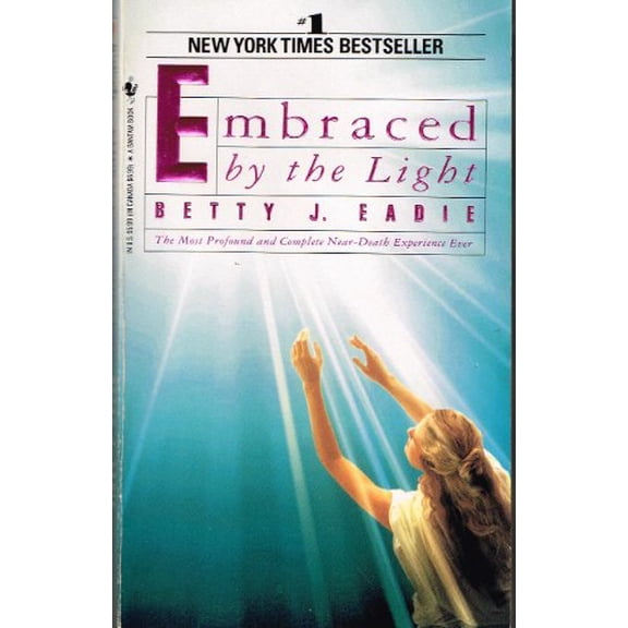 Pre-Owned Embraced by the Light: The Most Profound and Complete Near-Death Experience Ever, 9780553565911, 0553565915, Paperback,
