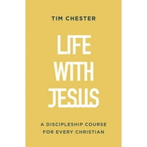 Life with Jesus: A Discipleship Course for Every Christian, (Paperback)