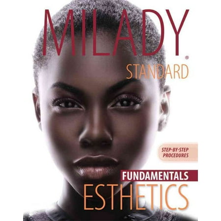 Milady Standard Esthetics Fundamentals : Step-By-Step Procedures