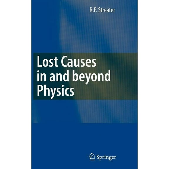 Lost Causes in and Beyond Physics, (Hardcover)