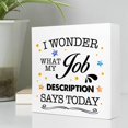 thumbnail image 3 of Zomyto 7x7 In Funny Office Wooden Box Sign I Wonder What My Job Description Says Today Sign, 3 of 6