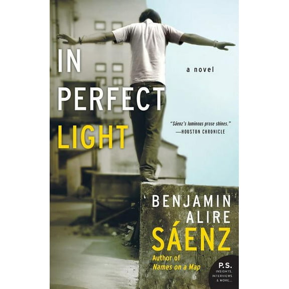 In Perfect Light (Paperback) by Benjamin Alire Sáenz