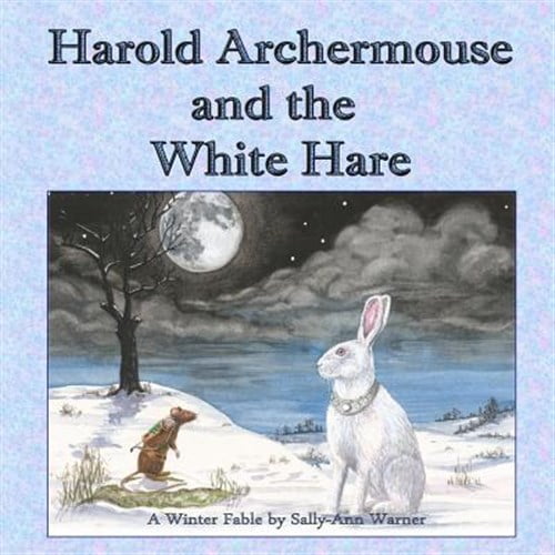 Pre-Owned Harold Archermouse and the White Hare : A Winter Fable (Paperback)