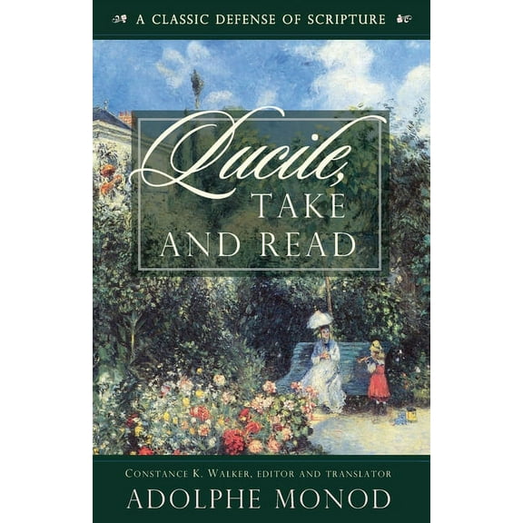Lucile, Take and Read: A Classic Defense of Scripture (Paperback)