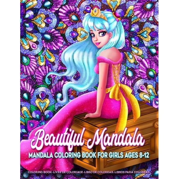 Beautiful Mandala Mandala Coloring Book for Girls Ages 8-12: Art Activity Book for Creative Kids Featuring 50 Unique Gir, (Paperback)