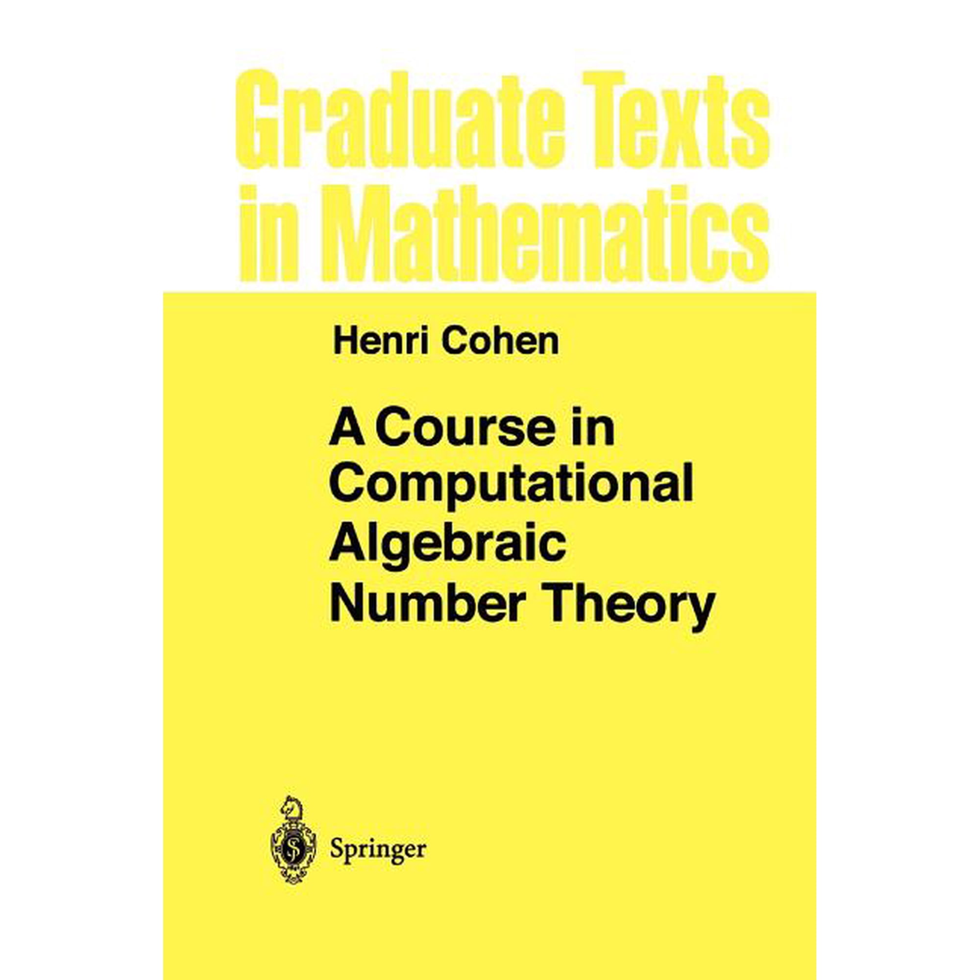 Graduate Texts in Mathematics A Course in Computational Algebraic Number Theory Book 138 (Paperback)