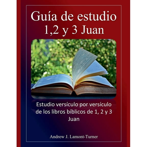 Serie de Estudios Bíblicos de Palabras A Guía de estudio: 1,2 y 3 Juan, (Paperback)