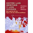 thumbnail image 1 of ENTRE LAS BESTIAS Y LOS DIOSES DEL ESPIRITU DE LAS LEYES Y DE LOS VALORES POLÍTICOS GRUPO OCEANO FEDERICO REYES HEROLES, 1 of 2