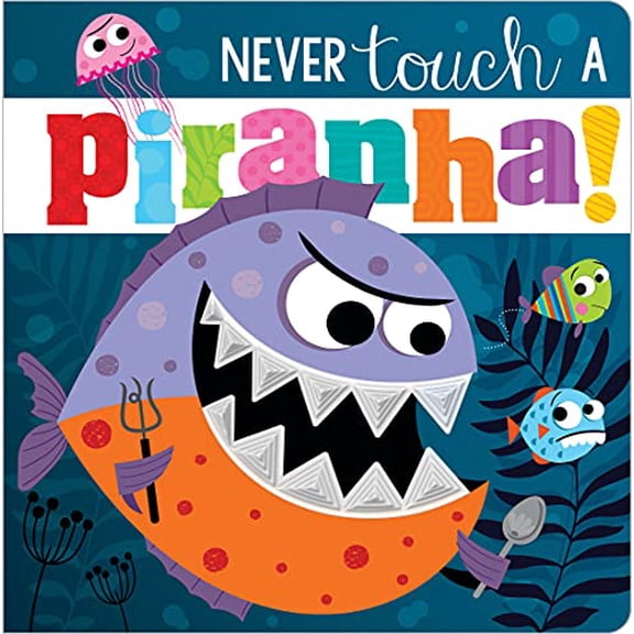 Pre-Owned Never Touch a Piranha! (Board book) 1800582609 9781800582606