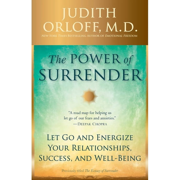 The Power of Surrender: Let Go and Energize Your Relationships, Success, and Well-Being, (Paperback)