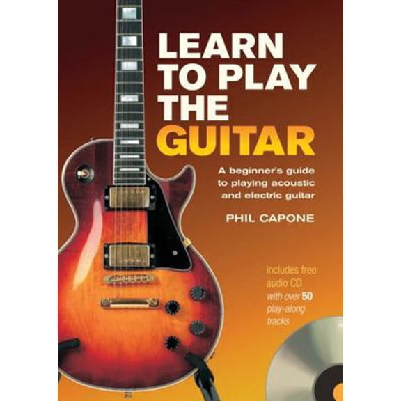 Pre-Owned Learn to Play the Guitar: A Beginner's Guide to Accoustic and Electric Guitar Paperback