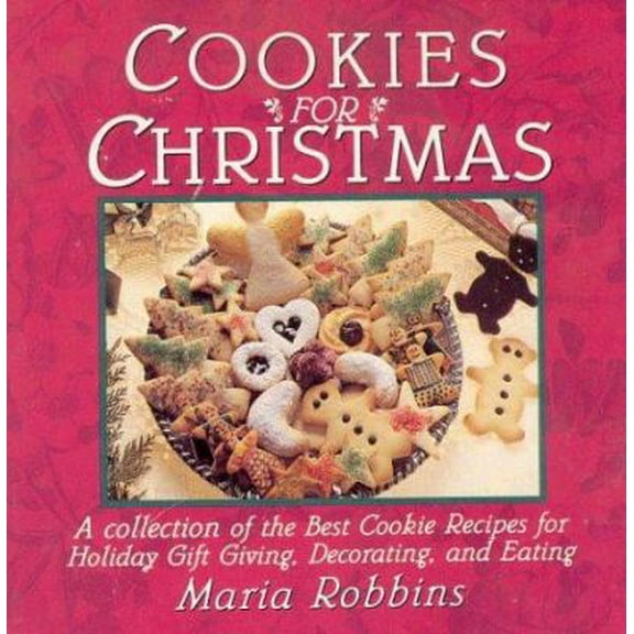Pre-Owned Cookies for Christmas: Fifty of the Best Cookie Recipes for Holiday Gift Giving, Decorating, and Eating (Paperback) 0312097751 9780312097752