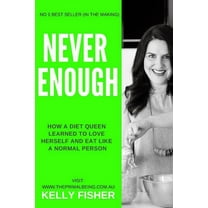 Never Enough - How a diet queen learned to love herself and eat like a normal person, (Paperback)